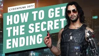 Cyberpunk 2077: How to Unlock the Secret Ending