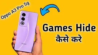 Oppo A3 Pro 5g game Kaise chipaye, how to hide games in oppo, how to hide free fire in oppo, app hid