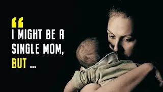 Single Mom Quotes about Daughter, Son, Relationships, Strength, Love, Life, Happiness and Dating