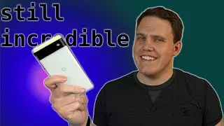 Google Pixel 6 Revisit: Right Before the Pixel 7, How Does It Hold Up?