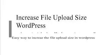 Easy way to increase the file upload size in WordPress | WordPress 6.1 | Big File Upload