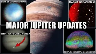 Something Collided With Jupiter, Signs of Life on Europa and Io's Massive Magma Ocean