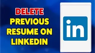 How To Delete Previous Resume On LinkedIn App 2024