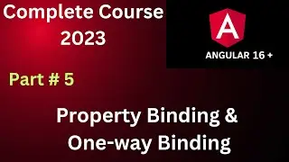 What is Property Binding & Data Binding Part 5 | Complete Course of Angular 16 | Angular 16 Tutorial
