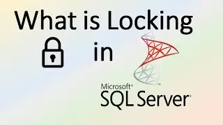 Locking in SQL Server | with DEMO | Why do we need Locking ? | SQL interview Q&A