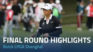 Final Round Highlights | Buick LPGA Shanghai