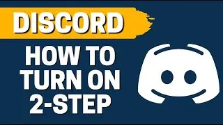 How To Turn On 2-Step Verification In Discord