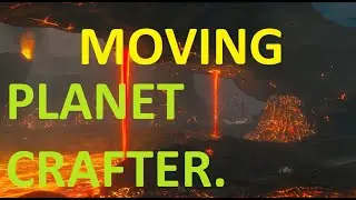 Planet Crafter Moving. Делаем Mир  Переезд.