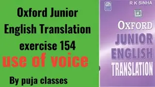 Exercise 154 | Oxford Junior English Translation exercise 154 | past continuous tense passive voice