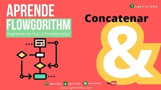 🔃31:  Concatenar en  Flowgorithm | @Ingenioteka  #flowgorithm