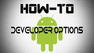 How to Enable Developer Options on Android