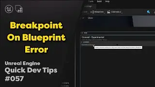 Quick Dev Tip #57 UE4 / UE5 - Breakpoint On Error