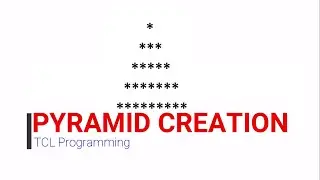 Pyramid Creation in TCL | TCL
