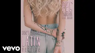 Peg Parnevik - Don't Tell Ma (Latin Version) ft. Reego