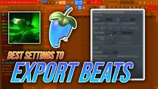 How to Export Beats in FL Studio 20 | Best Settings for Exporting Beats!