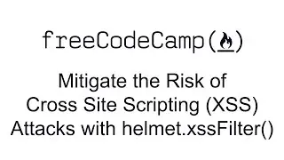 Mitigate the Risk of Cross Site Scripting XSS Attacks with helmet.xssFilter() Information Security