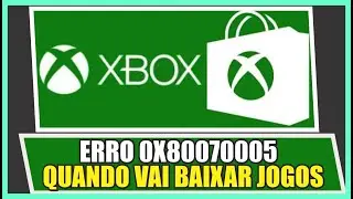 COMO CORRIGIR o ERRO 0x80070005 NO APLICATIVO do XBOX QUANDO VAI BAIXAR JOGOS