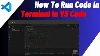 How To Run Code In Terminal In Visual Studio Code | Quick & Easy