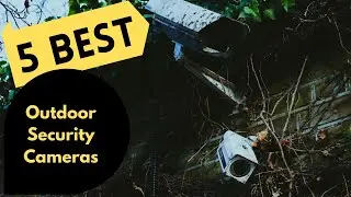 5 Best OUTDOOR SECURITY CAMERAS 2021
