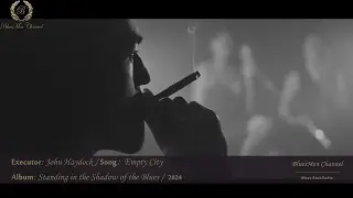 John Haydock - Empty City - BluesMen Channel 
