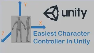 Easiest Character Controller Unity