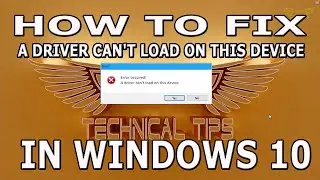 How To Fix A driver cant load on this device | Windows 10