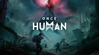 Once Human - (День 25) PVE01-X0001