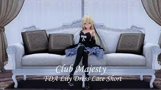 [MMD] Club=Majesty : TDA Lily Dress Lace Short (DL+HD)
