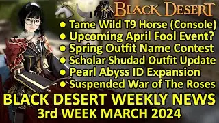 Tame Wild T9 Horse (Console), Upcoming April Fool Event? (BDO News, 3rd Week March 2024) Update