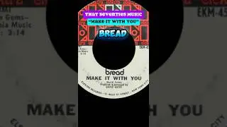 That Seventies Music - “Make It With You” - Did Bread REALLY Record This Hit?