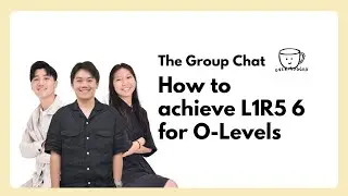 How to achieve L1R5 6 for O Levels