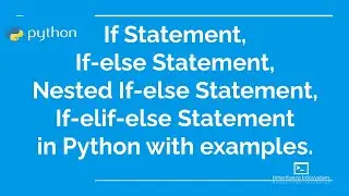 if, if-else, nested if-else and if-elif-else with example