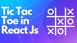 React Tic Tac Toe | Tic Tac Toe Game React Js | React Js Tic Tac Toe | React Js Tutorial Tic Tac Toe