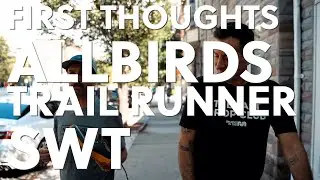 Allbirds Trail Runner SWT | First Thoughts | Lifestyle Trail Running is a Thing Now