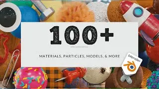 Over a 100 Materials , Particles , Models & More