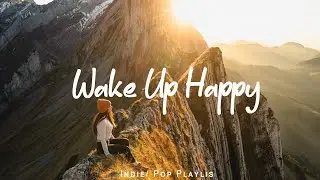 Wake up happy 🌞 Chill Acoustic/Indie/Pop/Folk Playlist makes your new day feel good