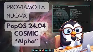 😱 PopOS 24.04 COSMIC Alpha Review ITA