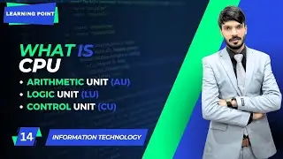 What is CPU | Central Processing Unit | Arithmetic & Logical Unit | Control Unit | 