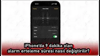 9 Dakika Olan iPhone Alarm Erteleme Süresini Değiştirme!