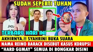 SYAHRINI BUKA SUARA, NAMA REINO BARACK DISEBUT KASUS KORUPSI, SANDRA DEWI HARVEY MOEIS, HARD GUMAY