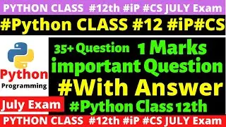 #python class 12th cbse important question | 1 marks question and answer | july exam 2020