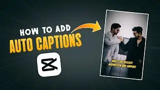 HOW TO ADD AUTO CAPTIONS IN CAPCUT