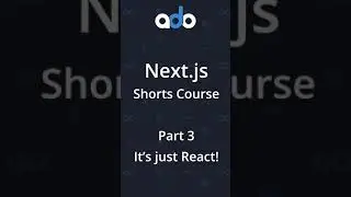 Next.js - Shorts Course - Part 3 - It's Just React #shorts