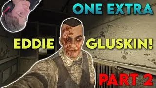 Outlast But ONE EXTRA HARDER EDDIE GLUSKIN - Part 2 - (Absolute Madness...)