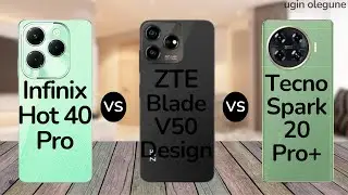 Infinix Hot 40 Pro vs ZTE Blade V50 Design vs Tecno Spark 20 Pro Plus