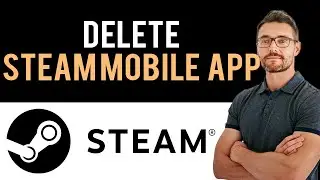 ✅How To Uninstall Steam Mobile App And Cancel Account (Full Guide)