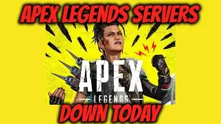 Apex Legends Servers Down Today