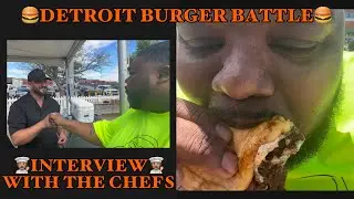 DETROIT BURGER BATTLE/INTERVIEW WITH THE CHEFS