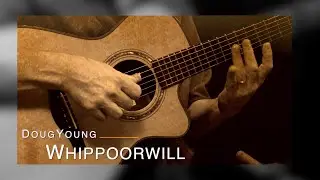 Whippoorwill - Doug Young - Fingerstyle Guitar