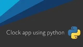 Clock app  in python | Tkinter | Uishaper | 2019